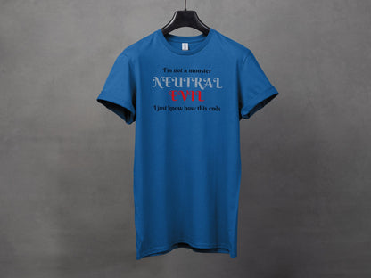 Neutral Evil, I'm Not a Monster T-Shirt