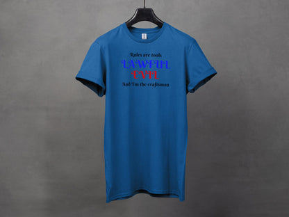 Lawful Evil, Rules are Tools and I'm the Craftsman T-Shirt
