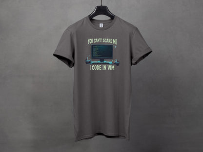 You Can't Scare Me I Code in VIM T-Shirts