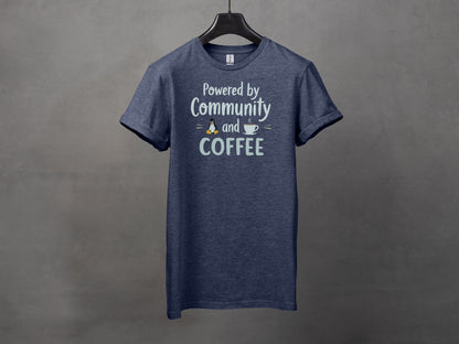 Powered by Community and Coffee Graphic T-Shirt