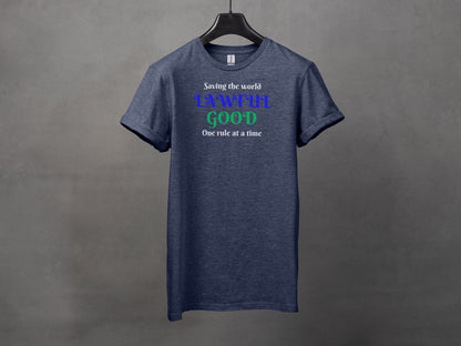 Lawful Good, Saving The World One Rule At A Time T-Shirt