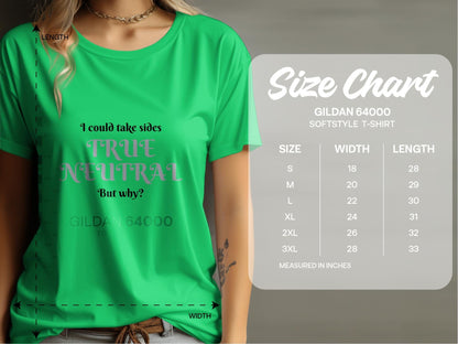 True Neutral,  I could take sides, but why? T-Shirt