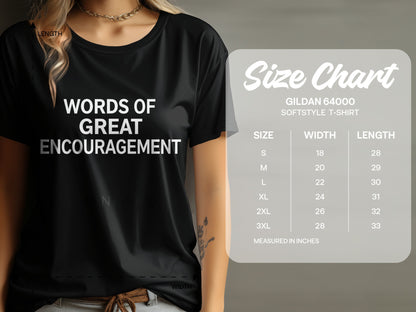 Black t-shirt with "WORDS OF GREAT ENCOURAGEMENT" and a Gildan softstyle t-shirt size chart.